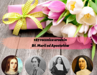 187 rocznica urodzin Bl2. Marii od Apostolow